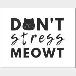 Don't stress meowt Posters and Art